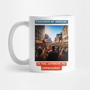 Freedom of speech is the antidote to oppression Mug